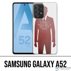 Custodia per Samsung Galaxy A52 - Today Better Man