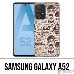 Custodia per Samsung Galaxy A52 - Naughty Kill You