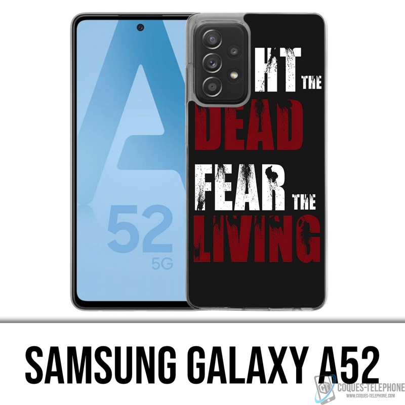 Coque Samsung Galaxy A52 - Walking Dead Fight The Dead Fear The Living