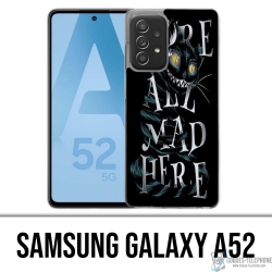 Custodia per Samsung Galaxy A52 - Erano tutti matti qui Alice nel paese delle meraviglie