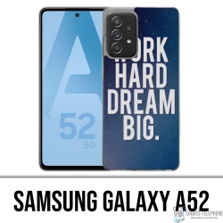 Custodia Samsung Galaxy A52 - Lavora duro e sogna in grande