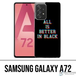 Samsung Galaxy A72 Case - All Is Better In Black
