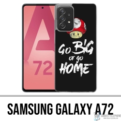 Samsung Galaxy A72 Case - Gehen Sie groß oder gehen Sie nach Hause Bodybuilding