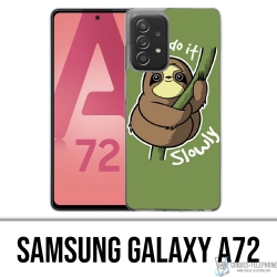 Samsung Galaxy A72 Case - Just Do It Slowly