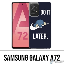 Funda Samsung Galaxy A72 - Pokémon Snorlax Solo hazlo más tarde