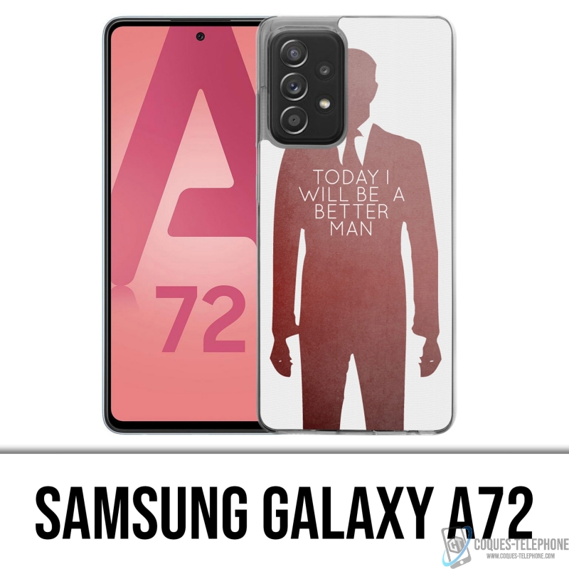 Coque Samsung Galaxy A72 - Today Better Man