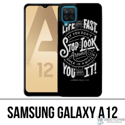 Coque Samsung Galaxy A12 - Citation Life Fast Stop Look Around