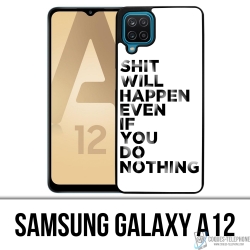 Samsung Galaxy A12 Case - Shit Will Happen