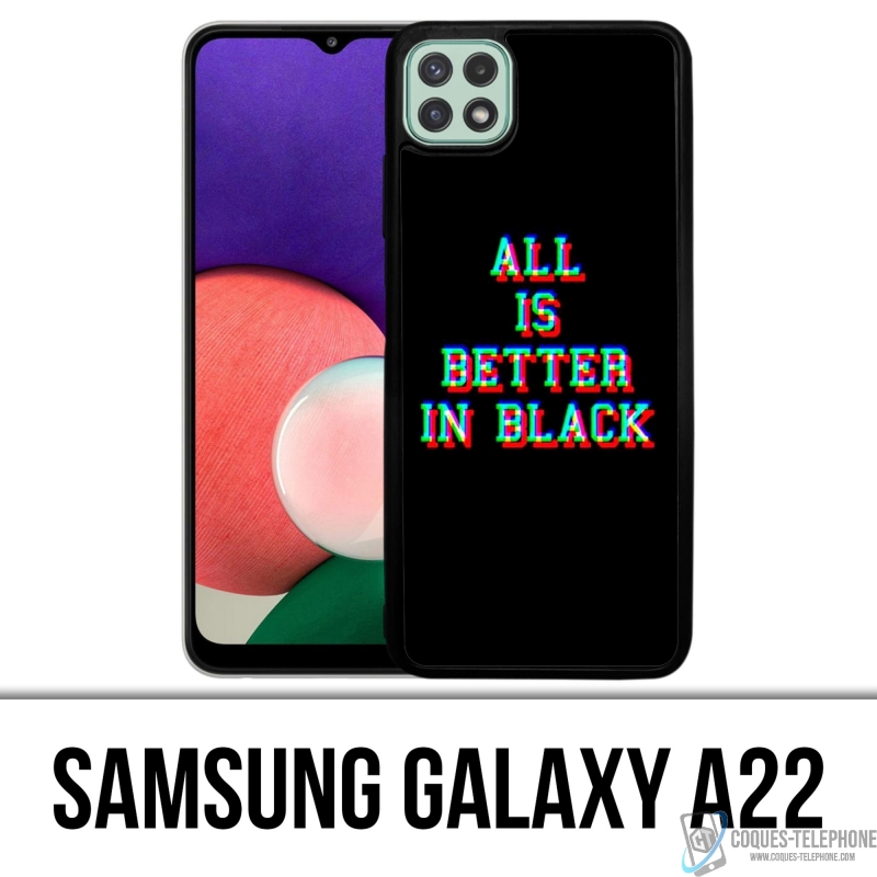 Coque Samsung Galaxy A22 - All Is Better In Black