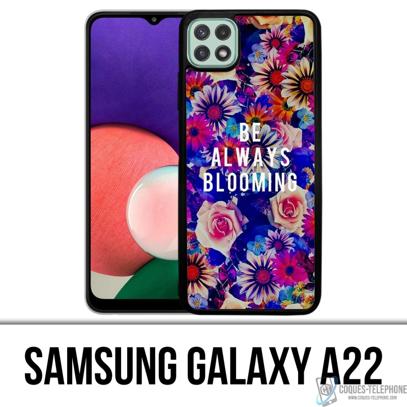 Samsung Galaxy A22 case - Be Always Blooming