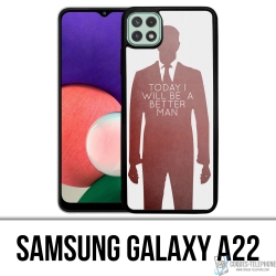 Samsung Galaxy A22 Case - Heute besserer Mann