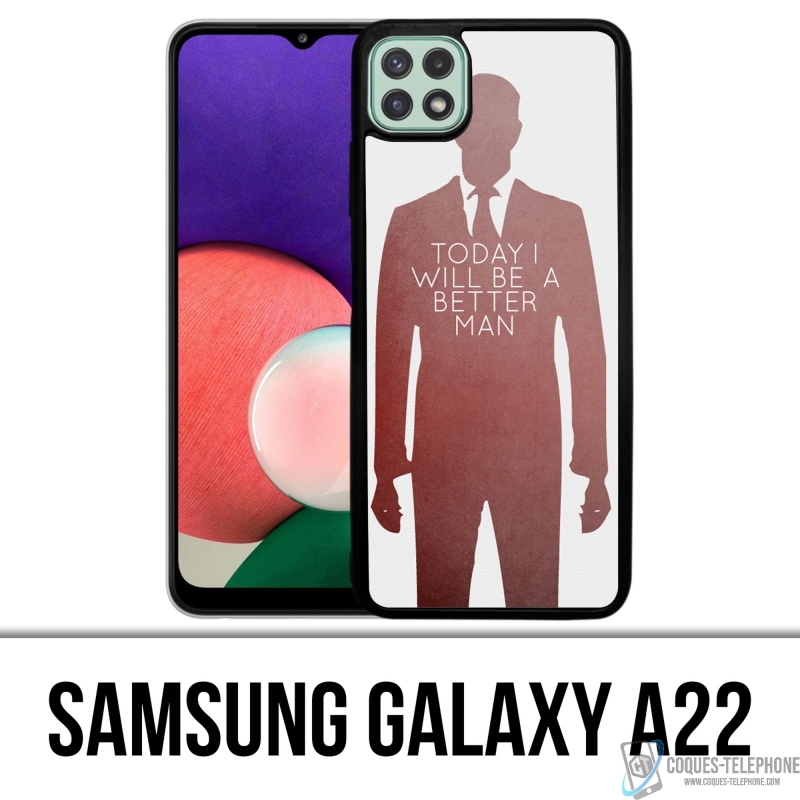 Coque Samsung Galaxy A22 - Today Better Man