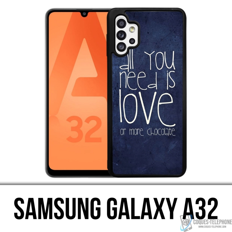Samsung Galaxy A32 Case - All You Need Is Chocolate