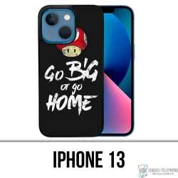 Coque iPhone 13 - Go Big Or Go Home Musculation