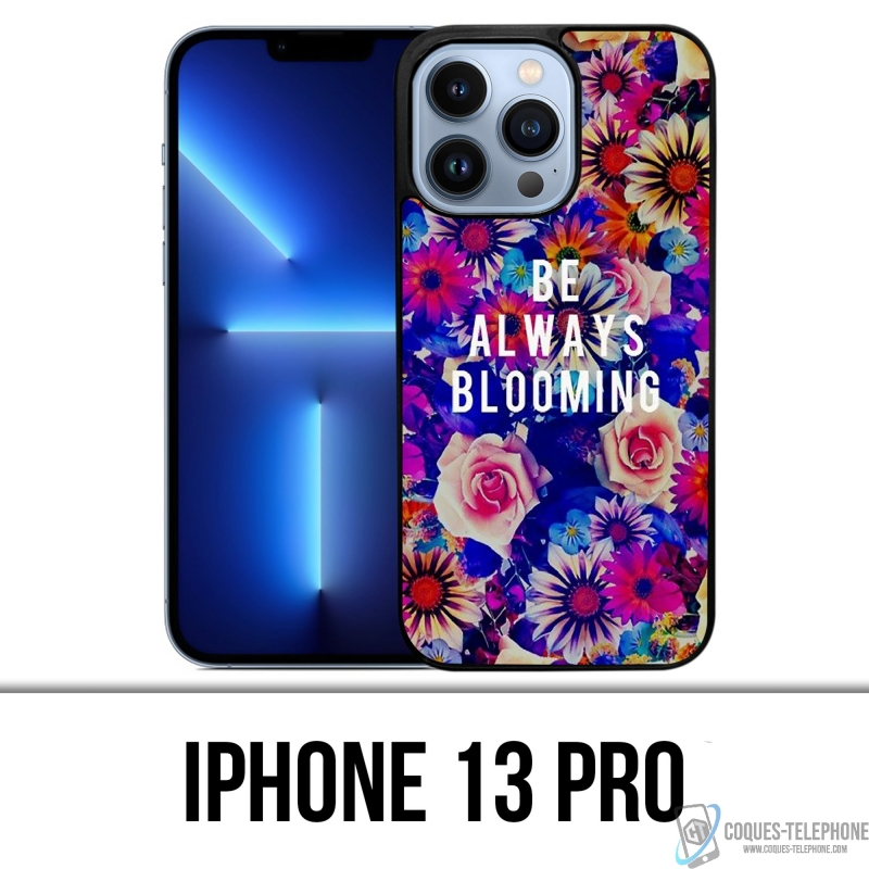 Coque iPhone 13 Pro - Be Always Blooming