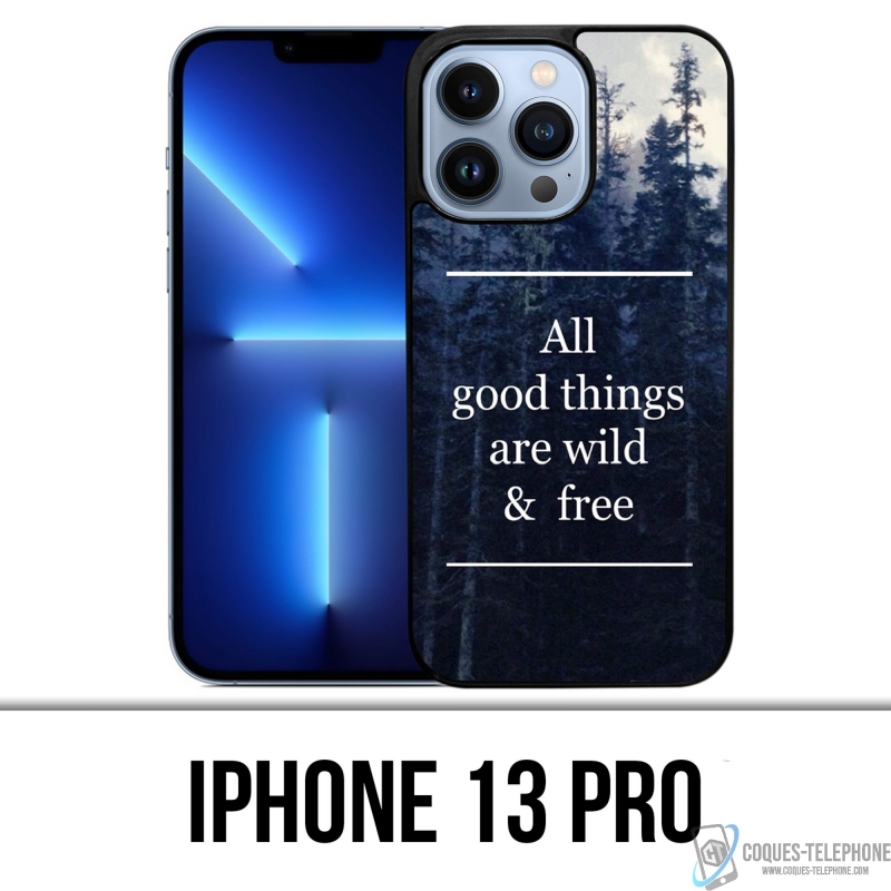 IPhone 13 Pro Case - Gute Dinge sind wild und kostenlos