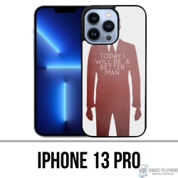 Coque iPhone 13 Pro - Today Better Man