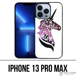 IPhone 13 Pro Max case - Be A Majestic Unicorn