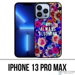 IPhone 13 Pro Max case - Be Always Blooming