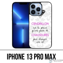 IPhone 13 Pro Max Case - Cinderella Quote
