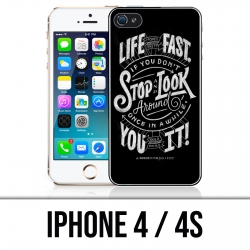 Coque iPhone 4 / 4S - Citation Life Fast Stop Look Around